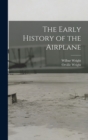 Image for The Early History of the Airplane