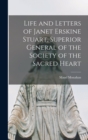 Image for Life and Letters of Janet Erskine Stuart, Superior General of the Society of the Sacred Heart