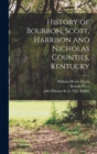 Image for History of Bourbon, Scott, Harrison and Nicholas Counties, Kentucky