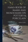 Image for Hand-BOOK OF Marks And MonograMs ON POTTERY &amp; PORCELAIN