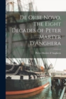 Image for De Orbe Novo, The Eight Decades of Peter Martyr D&#39;Anghera