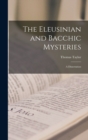 Image for The Eleusinian and Bacchic Mysteries