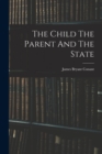 Image for The Child The Parent And The State