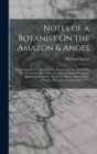 Image for Notes of a Botanist On the Amazon &amp; Andes