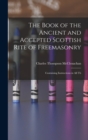 Image for The Book of the Ancient and Accepted Scottish Rite of Freemasonry