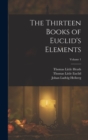 Image for The Thirteen Books of Euclid&#39;s Elements; Volume 1
