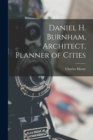 Image for Daniel H. Burnham, Architect, Planner of Cities