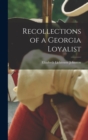Image for Recollections of a Georgia Loyalist