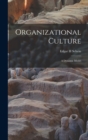 Image for Organizational Culture : A Dynamic Model