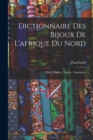 Image for Dictionnaire Des Bijoux De L&#39;afrique Du Nord