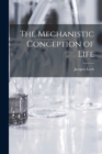 Image for The Mechanistic Conception of Life