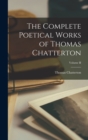 Image for The Complete Poetical Works of Thomas Chatterton; Volume II