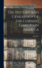 Image for The History and Genealogy of the Cornish Families in America