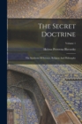 Image for The Secret Doctrine : The Synthesis Of Science, Religion And Philosophy; Volume 1