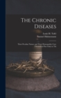 Image for The Chronic Diseases : Their Peculiar Nature and Their Homopathic Cure (Theoretical Part Only in Thi