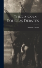 Image for The Lincoln-Douglas Debates