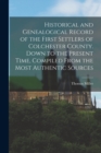 Image for Historical and Genealogical Record of the First Settlers of Colchester County. Down to the Present Time, Compiled From the Most Authentic Sources