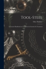 Image for Tool-Steel : A Concise Handbook on Tool-steel in General, Its Treatment