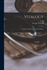 Image for Vitalogy; or, Encyclopedia of Health and Home