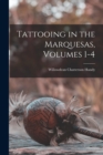 Image for Tattooing in the Marquesas, Volumes 1-4