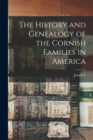 Image for The History and Genealogy of the Cornish Families in America