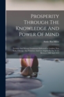Image for Prosperity Through The Knowledge And Power Of Mind