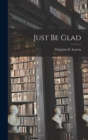 Image for Just be Glad
