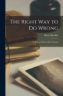 Image for The Right Way to Do Wrong : An Expose of Successful Criminals
