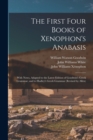 Image for The First Four Books of Xenophon&#39;s Anabasis : With Notes, Adapted to the Latest Edition of Goodwin&#39;s Greek Grammar, and to Hadley&#39;s Greek Grammar (Revised by Allen)