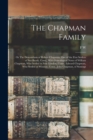 Image for The Chapman Family : Or The Descendants of Robert Chapman, one of the First Settlers of Say-brook, Conn., With Genealogical Notes of William Chapman, who Settled in New London, Conn.; Edward Chapman, 