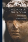 Image for Catalogue of Greek Coins : The Ptolemies, Kings of Egypt