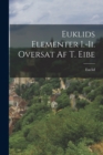 Image for Euklids Elementer I.-Ii. Oversat Af T. Eibe