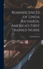 Image for Reminiscences of Linda Richards, America&#39;s First Trained Nurse