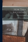 Image for How They Succeeded : Life Stories of Successful Men Told by Themselves