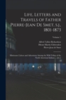 Image for Life, Letters and Travels of Father Pierre-Jean de Smet, s.j., 1801-1873