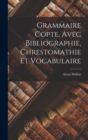 Image for Grammaire Copte, Avec Bibliographie, Chrestomathie Et Vocabulaire