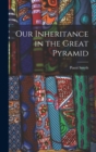 Image for Our Inheritance in the Great Pyramid