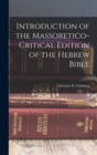 Image for Introduction of the Massoretico-critical Edition of the Hebrew Bible