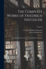 Image for The Complete Works of Friedrich Nietzsche : The First Complete and Authorized English Translation; Volume 8