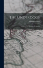 Image for The Underdogs : A Story of the Mexican Revolution