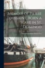 Image for Memoir of Pierre Toussaint, Born a Slave in St. Domingo