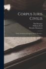 Image for Corpus Iuris Civilis : Codex Iustinianus, Recognovit Paulus Krueger...