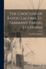 Image for The Choctaw of Bayou Lacomb, St. Tammany Parish, Louisiana