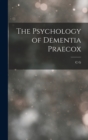 Image for The Psychology of Dementia Praecox