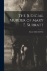 Image for The Judicial Murder of Mary E. Surratt