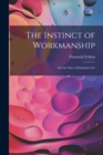 Image for The Instinct of Workmanship : And the State of Industrial Arts