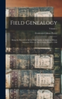 Image for Field Genealogy : Being the Record of All the Field Family in America, Whose Ancestors Were in This Country Prior to 1700; Volume 1