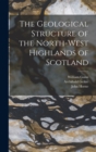 Image for The Geological Structure of the North-West Highlands of Scotland