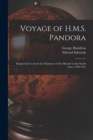 Image for Voyage of H.M.S. Pandora : Despatched to Arrest the Mutineers of the &#39;Bounty&#39; in the South Seas, 1790-1791