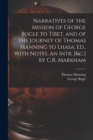 Image for Narratives of the Mission of George Bogle to Tibet, and of the Journey of Thomas Manning to Lhasa, Ed., With Notes, an Intr. [&amp;c.] by C.R. Markham